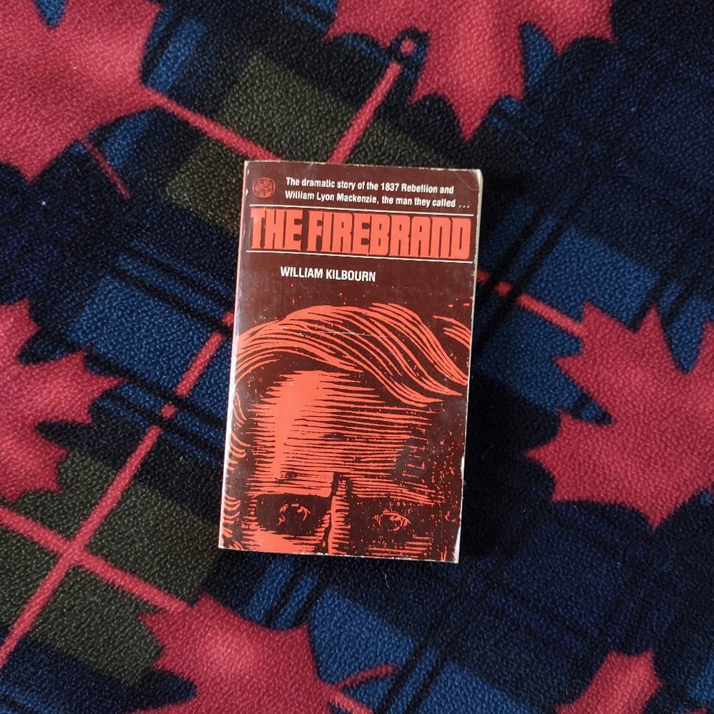 📚3/$15 or 5/$20📚 Firebrand William Lyon Mackenzie & The Rebellion In Upper CAN